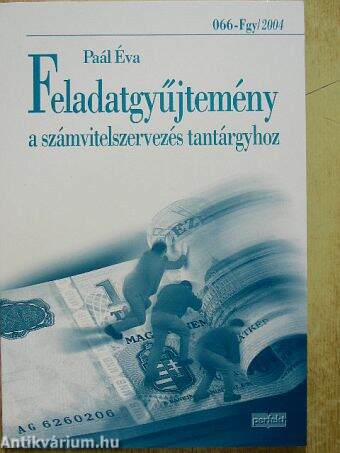 Feladatgyűjtemény a számvitelszervezés tantárgyhoz