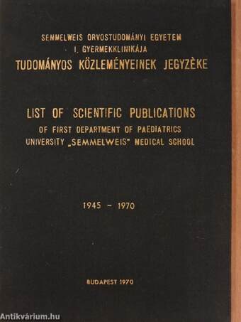 Semmelweis Orvostudományi Egyetem I. Gyermekklinikája tudományos közleményeinek jegyzéke 1945-1970