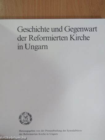 Geschichte und Gegenwart der Reformierten Kirche in Ungarn