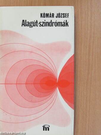 Alagút-szindrómák (dedikált példány)