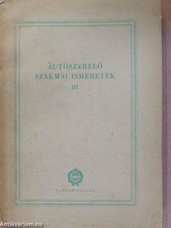 Autószerelő szakmai ismeretek III.