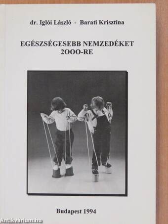 Egészségesebb nemzedéket 2000-re (aláírt példány)