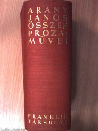 Arany János összes prózai művei és műfordításai