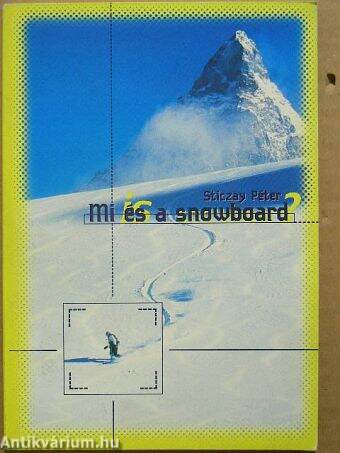 Mi és a snowboard?