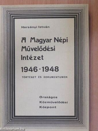 A Magyar Népi Művelődési Intézet 1946-1948 (dedikált példány)