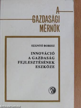 Innováció a gazdaság fejlesztésének eszköze