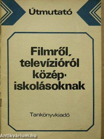 Filmről, televízióról középiskolásoknak