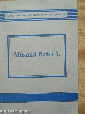 Műszaki fizika I.