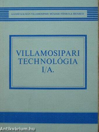 Villamosipari technológia I/A.