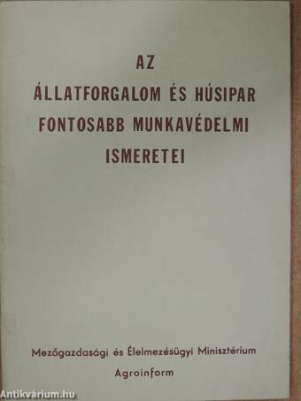 Az állatforgalom és húsipar fontosabb munkavédelmi ismeretei