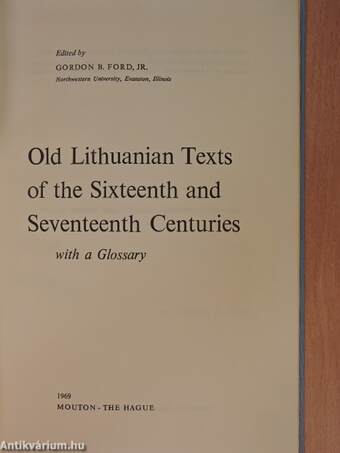 Old Lithuanian Texts of the Sixteenth and Seventeenth Centuries with a Glossary