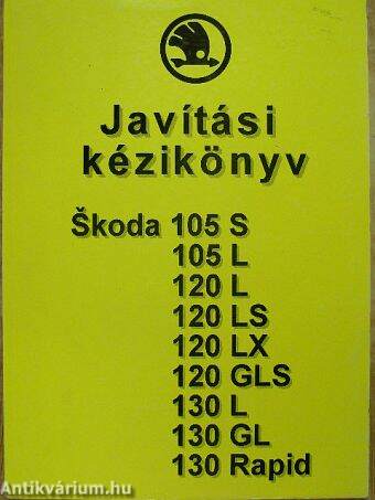 Javítási kézikönyv a Skoda 105 S, 105 L, 120 L, 120 LS, 120 LX, 120 GLS, 130 L, 130 GL, 130 Rapid személygépkocsihoz
