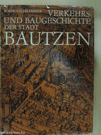 Verkehrs- und Baugeschichte der Stadt Bautzen