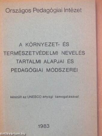 A környezet- és természetvédelmi nevelés tartalmi alapjai és pedagógiai módszerei