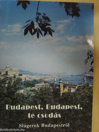 Budapest, Budapest, te csodás