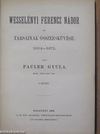 Wesselényi Ferencz nádor és társainak összeesküvése I-II.