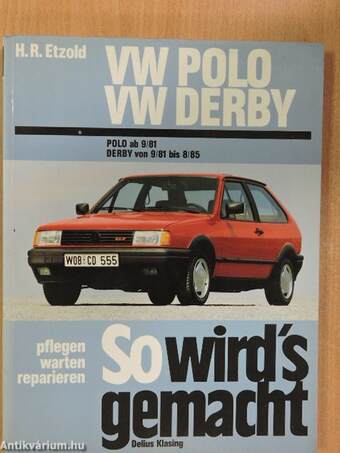 Pflegen - Warten - Reparieren - VW Polo/Polo-Coupé ab 9/81 - VW Derby 9/81-8/85