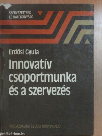 Innovatív csoportmunka és a szervezés