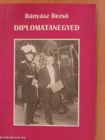 Diplomatanegyed (dedikált példány)