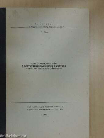 A Magyar Honvédség a szövetséges ellenőrző bizottság felügyelete alatt (1945-1947)