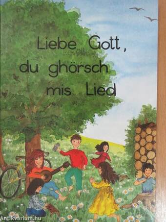 Liebe Gott, du ghörsch mis Lied