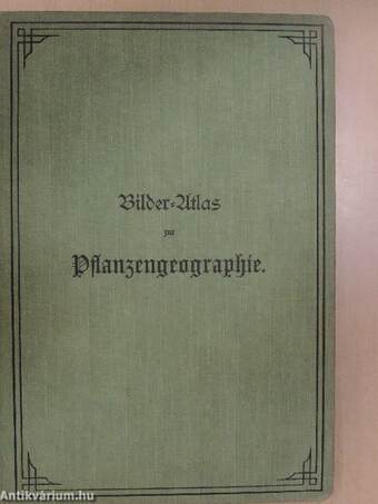 Bilder-Atlas zur Pflanzengeographie (gótbetűs)