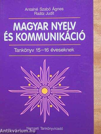 Magyar nyelv és kommunikáció - Tankönyv 15-16 éveseknek