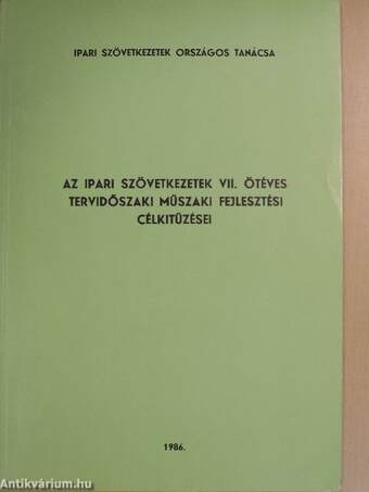 Az ipari szövetkezetek VII. ötéves tervidőszaki műszaki fejlesztési célkitűzései