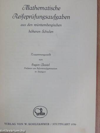 Mathematische Reifeprüfungsaufgaben aus den württembergischen höheren Schulen