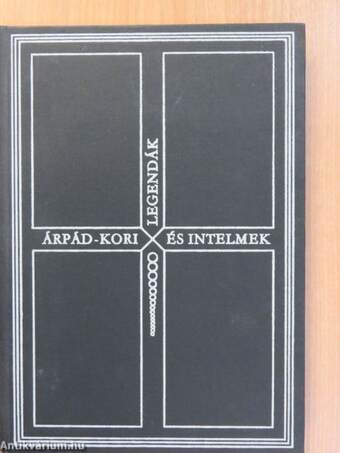 Árpád-kori legendák és intelmek