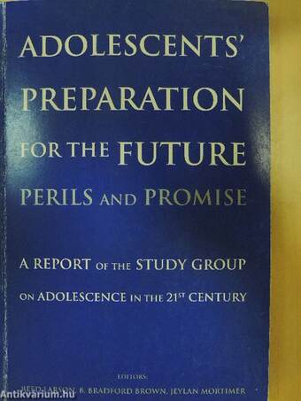 Adolescents' Preparation for the Future - Perils and Promise