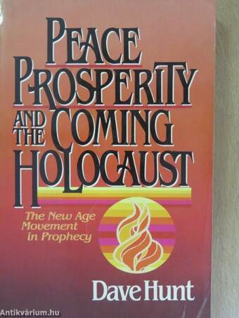Peace Prosperity and the Coming Holocaust