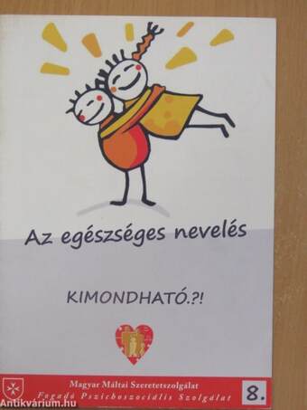 Az egészséges nevelés kimondható.?!