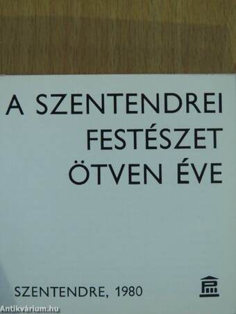 A szentendrei festészet ötven éve (minikönyv)