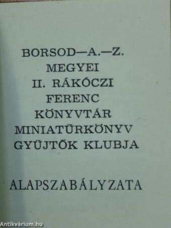 Borsod-A.Z. megyei II. Rákóczi Ferenc Könyvtár Miniatűrkönyv Gyűjtők Klubja alapszabályzata (minikönyv)