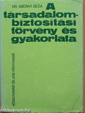 A társadalombiztosítási törvény és gyakorlata