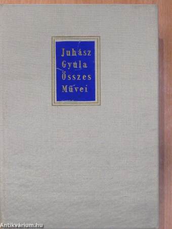 Juhász Gyula összes művei - Kritikai kiadás 1-9.