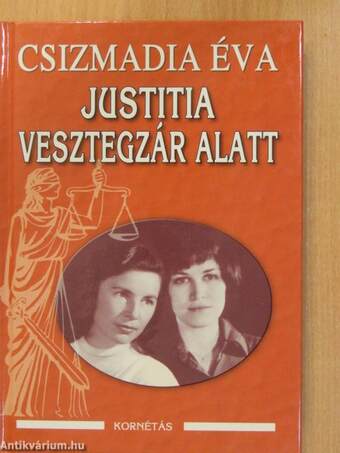 Justitia vesztegzár alatt (dedikált példány)