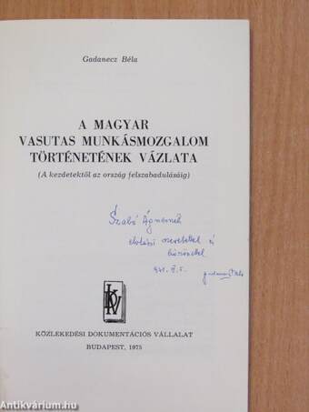 A magyar vasutas munkásmozgalom történetének vázlata (dedikált példány)