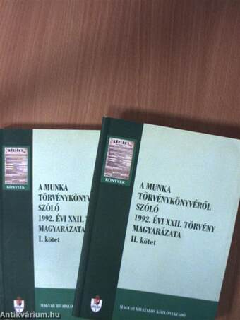 A Munka Törvénykönyvéről szóló 1992. évi XXII. törvény magyarázata I-II.