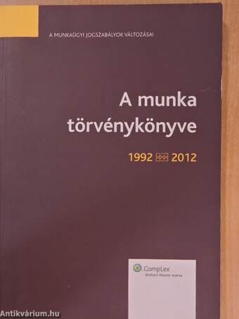 A Munka Törvénykönyve 1992-2012