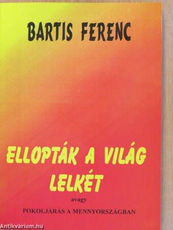 Ellopták a világ lelkét (dedikált példány)