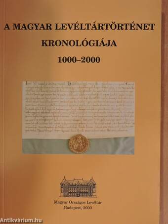 A magyar levéltártörténet kronológiája 1000-2000