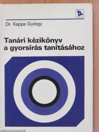 Tanári kézikönyv a gyorsírás tanításához (dedikált példány)