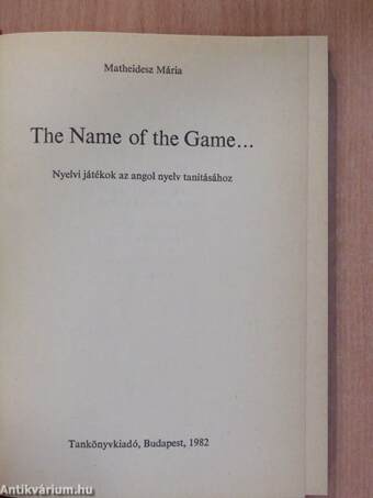 The Name of the Game...