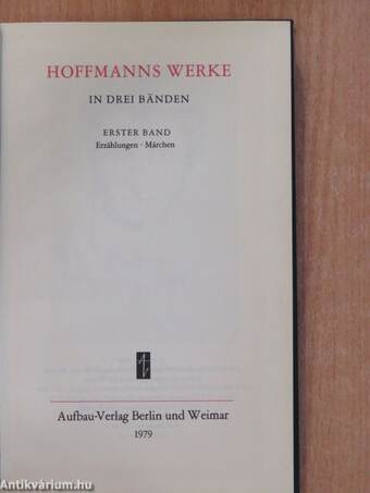 Hoffmanns Werke in Drei Bänden I-III.