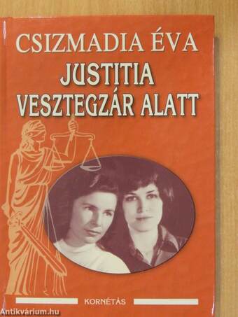 Justitia vesztegzár alatt (aláírt példány)