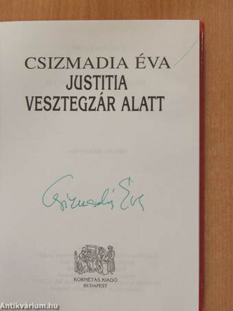 Justitia vesztegzár alatt (aláírt példány)