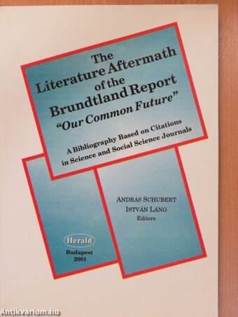 The Literature Aftermath Of The Brundtland Report "Our Common Future" (dedikált példány)