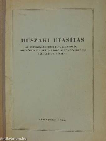 Műszaki utasítás az Autóközlekedési Főigazgatóság főfelügyelete alá tartozó autóközlekedési vállalatok részére